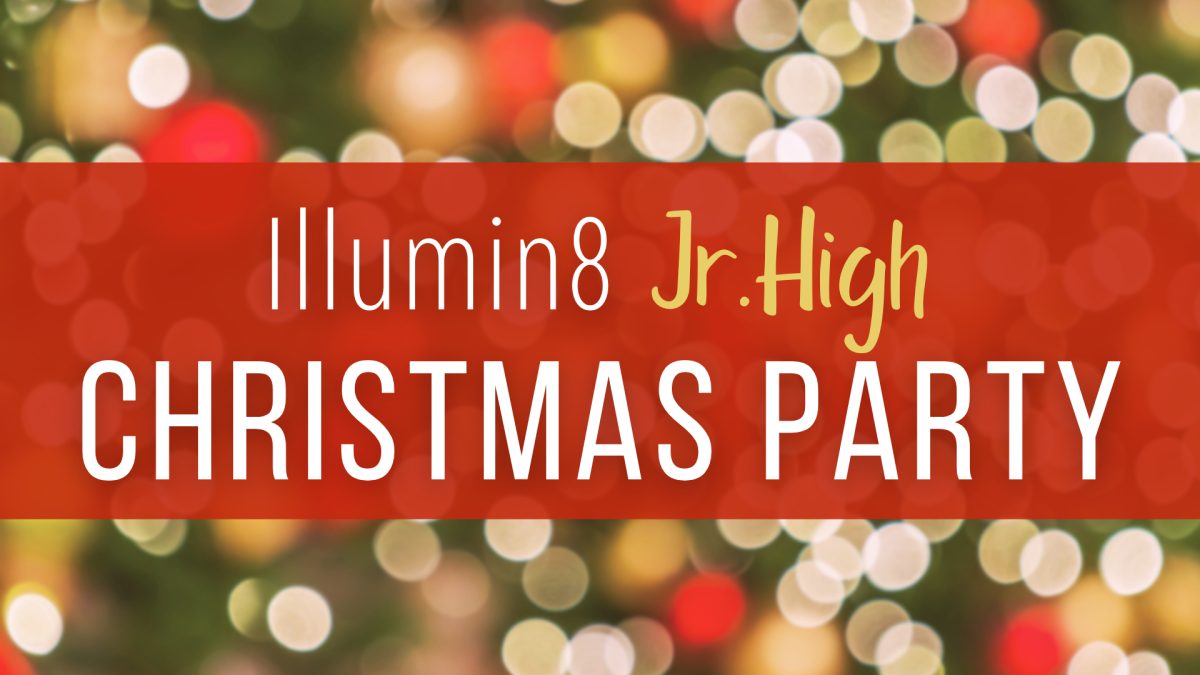 Illumin8 Jr. High Christmas Party